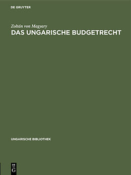 Fester Einband Das ungarische Budgetrecht von Zoltán von Magyary