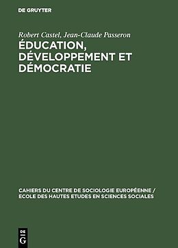 Livre Relié Éducation, développement et démocratie de Jean-Claude Passeron, Robert Castel