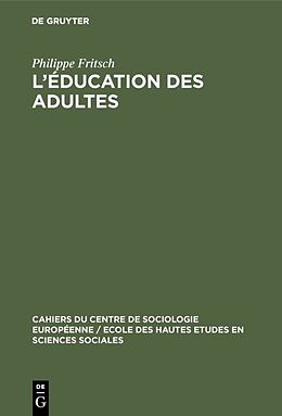 Livre Relié L éducation des adultes de Philippe Fritsch