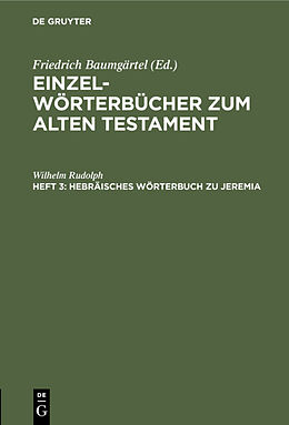 Fester Einband Einzelwörterbücher zum Alten Testament / Hebräisches Wörterbuch zu Jeremia von Wilhelm Rudolph