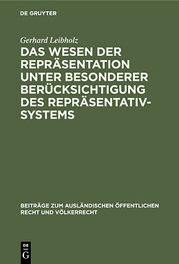 Fester Einband Das Wesen der Repräsentation unter besonderer Berücksichtigung des Repräsentativsystems von Gerhard Leibholz