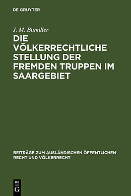 Fester Einband Die völkerrechtliche Stellung der fremden Truppen im Saargebiet von J. M. Bumiller