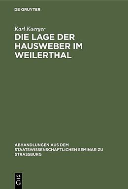 Fester Einband Die Lage der Hausweber im Weilerthal von Karl Kaerger