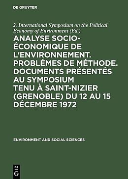 Livre Relié Analyse socio-économique de l'environnement. Problémes de méthode. Documents présentés au symposium tenu à Saint-Nizier (Grenoble) du 12 au 15 décembre 1972 de 