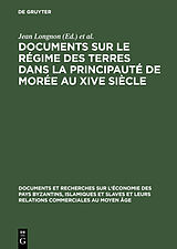 Livre Relié Documents sur le régime des terres dans la principauté de Morée au XIVe siècle de 