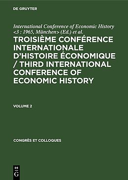 Livre Relié Troisième Conférence Internationale d Histoire Économique / Third International Conference of Economic History. Volume 2 de 