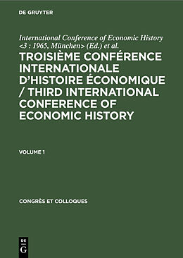 Livre Relié Troisième Conférence Internationale d Histoire Économique / Third International Conference of Economic History. Volume 1 de 