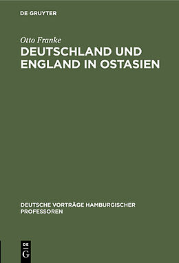 Fester Einband Deutschland und England in Ostasien von Otto Franke