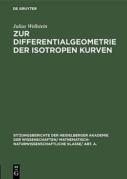 Fester Einband Zur Differentialgeometrie der isotropen Kurven von Julius Wellstein