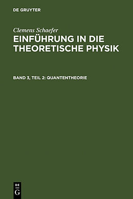 Fester Einband Clemens Schaefer: Einführung in die theoretische Physik / Quantentheorie von Clemens Schaefer