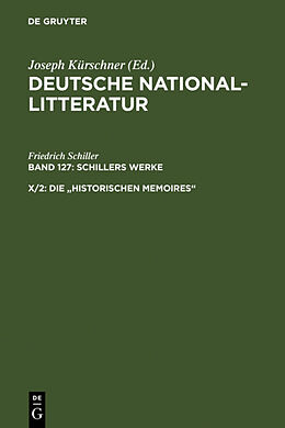 Fester Einband Deutsche National-Litteratur. Schillers Werke / Die &quot;historischen Memoires&quot; von Friedrich Schiller