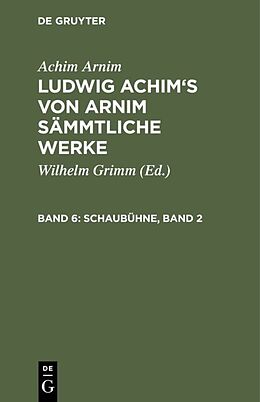 Fester Einband Achim Arnim: Ludwig Achim's von Arnim sämmtliche Werke / Schaubühne, Band 2 von Achim Arnim