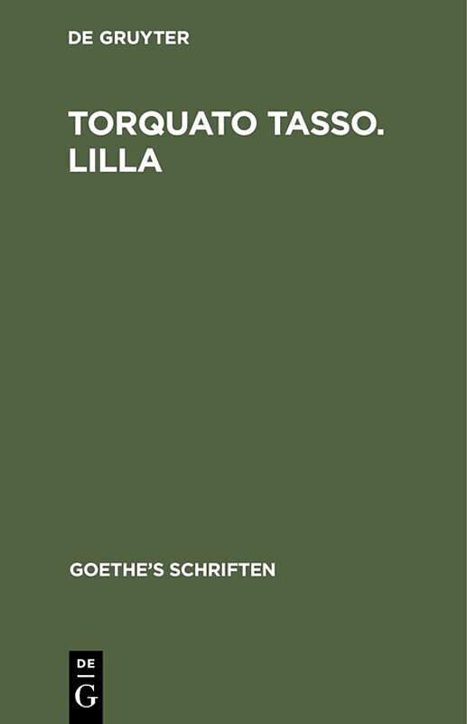 Johann Wolfgang von Goethe: Goethes Schriften / [Torquato Tasso. Lila]