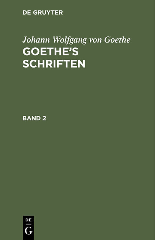 Johann Wolfgang von Goethe: Goethes Schriften / Johann Wolfgang von Goethe: Goethes Schriften. Band 2