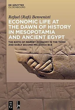 E-Book (epub) Economic Life at the Dawn of History in Mesopotamia and Ancient Egypt von Refael (Rafi) Benvenisti