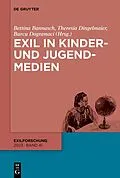 E-Book (epub) Exil in Kinder- und Jugendmedien von Bettina Bannasch, Theresia Dingelmaier, Burcu Dogramaci