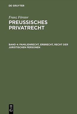 Fester Einband Franz Förster: Preussisches Privatrecht / Familienrecht, Erbrecht, Recht der juristischen Personen von Franz Förster