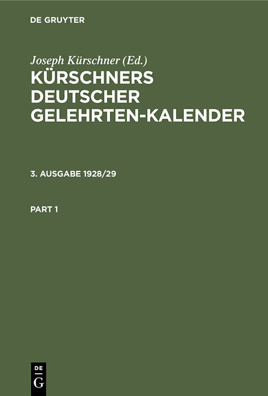 Kürschners Deutscher Gelehrten-Kalender / Kürschners Deutscher Gelehrten-Kalender. 3. Ausgabe 1928/29