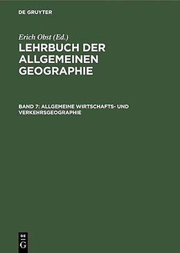 Fester Einband Lehrbuch der Allgemeinen Geographie / Allgemeine Wirtschafts- und Verkehrsgeographie von Erich Obst