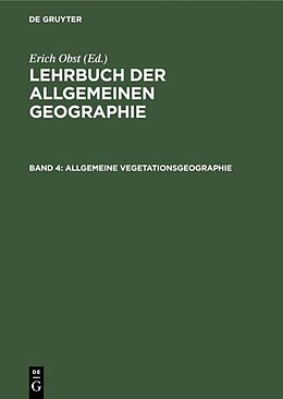 Fester Einband Lehrbuch der Allgemeinen Geographie / Allgemeine Vegetationsgeographie von 