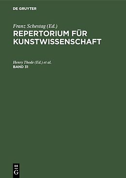 Fester Einband Repertorium für Kunstwissenschaft / Repertorium für Kunstwissenschaft. Band 31 von 