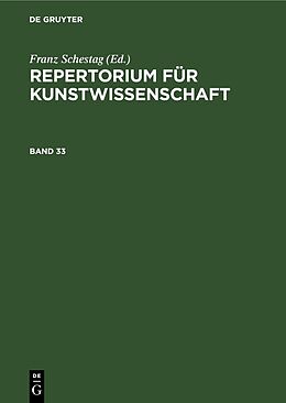 Fester Einband Repertorium für Kunstwissenschaft / Repertorium für Kunstwissenschaft. Band 33 von 