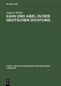 Fester Einband Kain und Abel in der deutschen Dichtung von Auguste Brieger