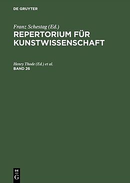 Fester Einband Repertorium für Kunstwissenschaft / Repertorium für Kunstwissenschaft. Band 26 von 