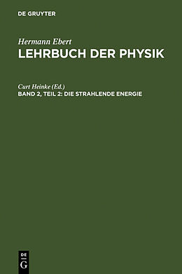 Fester Einband Hermann Ebert: Lehrbuch der Physik / Die strahlende Energie von 