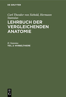 Fester Einband Carl Theodor von Siebold; Hermann Stannius: Lehrbuch der vergleichenden Anatomie / Wirbelthiere von H. Stannius