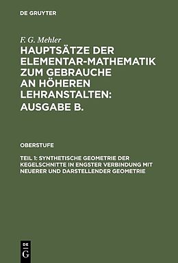 Fester Einband F. G. Mehler: Hauptsätze der Elementar-Mathematik zum Gebrauche an... / Synthetische Geometrie der Kegelschnitte in engster Verbindung mit neuerer und darstellender Geometrie von F. G. Mehler
