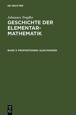 Fester Einband Johannes Tropfke: Geschichte der Elementarmathematik / Proportionen, Gleichungen von Johannes Tropfke