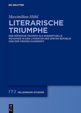 Fester Einband Literarische Triumphe von Maximilian Höhl