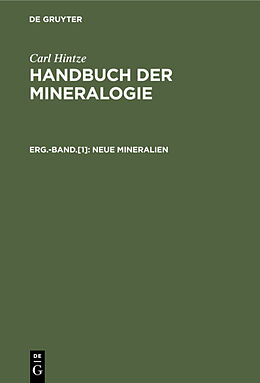 Fester Einband Carl Hintze: Handbuch der Mineralogie / Neue Mineralien von Carl Hintze