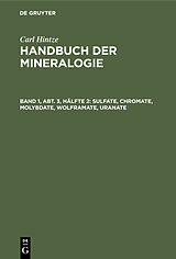 Fester Einband Carl Hintze: Handbuch der Mineralogie / Sulfate, Chromate, Molybdate, Wolframate, Uranate von Carl Hintze