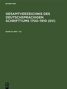 Fester Einband Gesamtverzeichnis des deutschsprachigen Schrifttums 17001910 (GV) / Grut - Gz von 
