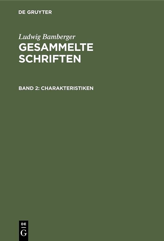 Ludwig Bamberger: Gesammelte Schriften / Charakteristiken