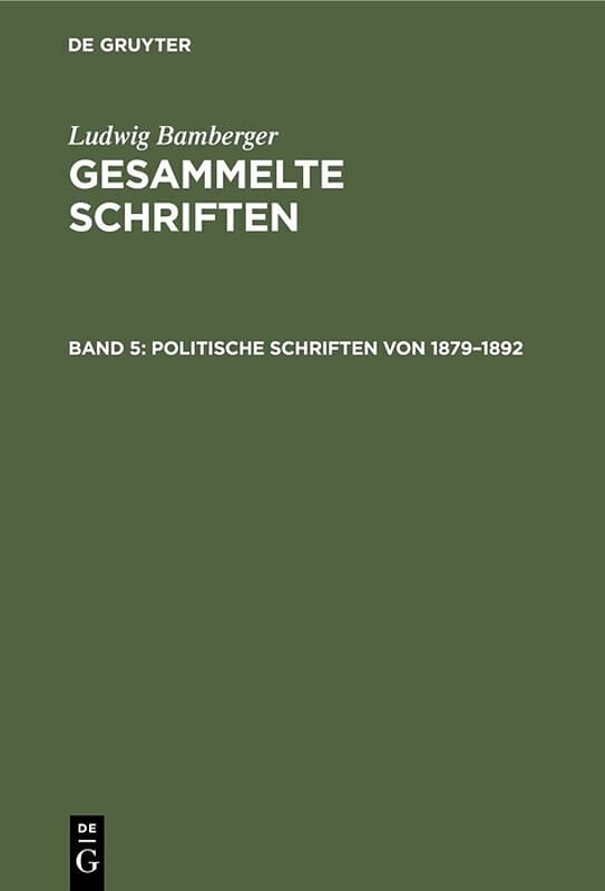 Ludwig Bamberger: Gesammelte Schriften / Politische Schriften von 18791892