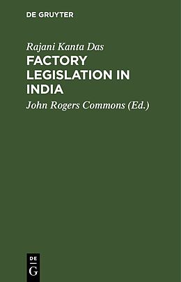 Livre Relié Factory legislation in India de Rajani Kanta Das