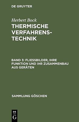Fester Einband Herbert Bock: Thermische Verfahrenstechnik / Fließbilder, ihre Funktion und ihr Zusammenbau aus Geräten von Herbert Bock