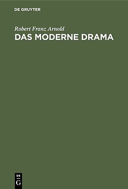 Fester Einband Das moderne Drama von Robert Franz Arnold
