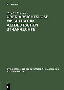 Fester Einband Über absichtslose Missethat im altdeutschen Strafrechte von Heinrich Brunner