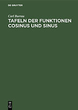 Fester Einband Tafeln der Funktionen Cosinus und Sinus von Carl Burrau