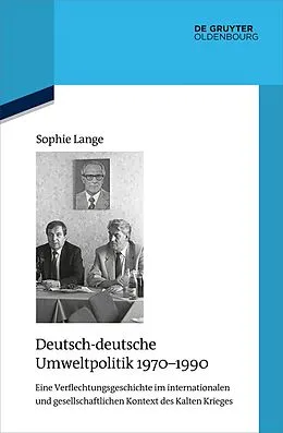 E-Book (epub) Deutsch-deutsche Umweltpolitik 19701990 von Sophie Lange