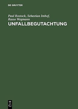 Fester Einband Unfallbegutachtung von Paul Rostock, Sebastian Imhof, Rasso Wegmann