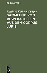 Fester Einband Sammlung von Beweisstellen aus dem Corpus juris von Friedrich Karl Von Savigny