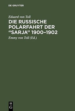 Fester Einband Die russische Polarfahrt der Sarja 19001902 von Eduard von Toll