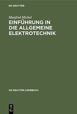 Fester Einband Einführung in die allgemeine Elektrotechnik von Manfred Michel