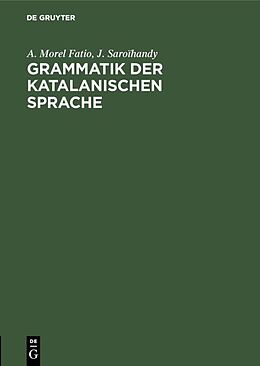 Fester Einband Grammatik der katalanischen Sprache von A. Morel Fatio, J. Saroïhandy