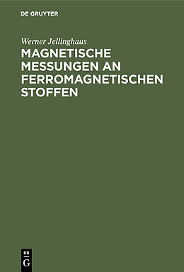 Fester Einband Magnetische Messungen an ferromagnetischen Stoffen von Werner Jellinghaus